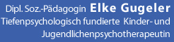 Elke Gugeler - Dipl. Soz.-Pädagogin - Tiefenpsychologisch fundierte  Kinder-
und Jugendpsychotherapeutin